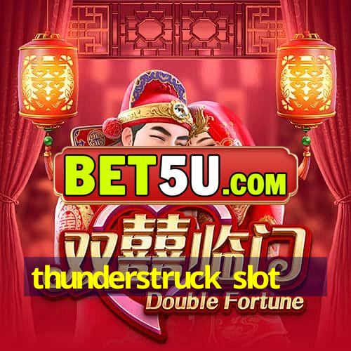 thunderstruck slot